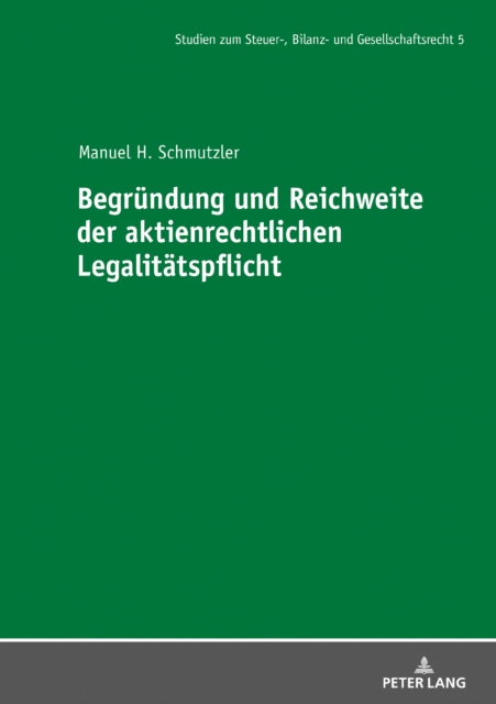 Begruendung Und Reichweite Der Aktienrechtlichen Legalitaetspflicht, Hardback Book