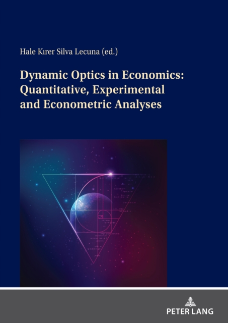 Dynamic Optics in Economics: Quantitative, Experimental and Econometric Analyses, Paperback / softback Book