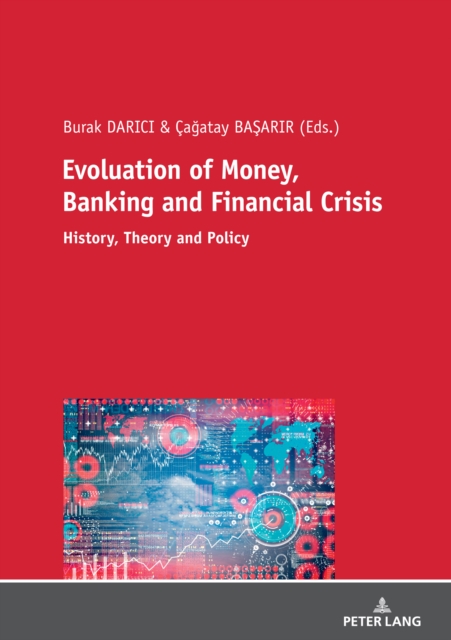 Evolution of Money, Banking and Financial Crisis : History, Theory and Policy, PDF eBook