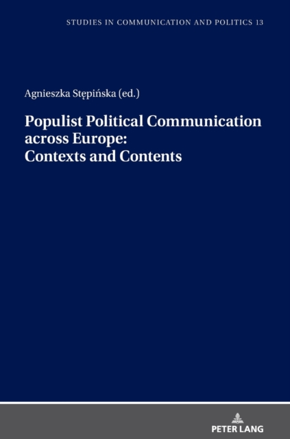 Populist Political Communication across Europe: Contexts and Contents, Hardback Book