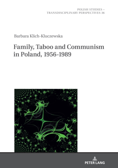 Family, Taboo and Communism in Poland, 1956-1989, Hardback Book