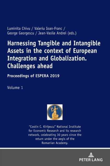 Harnessing Tangible and Intangible Assets in the context of European Integration and Globalization: Challenges ahead : Proceedings of ESPERA 2019, Hardback Book
