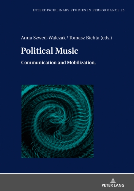 Political Music : Communication and Mobilization, Hardback Book