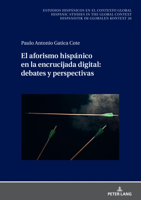 El Aforismo Hisp?nico En La Encrucijada Digital: Debates Y Perspectivas, Hardback Book