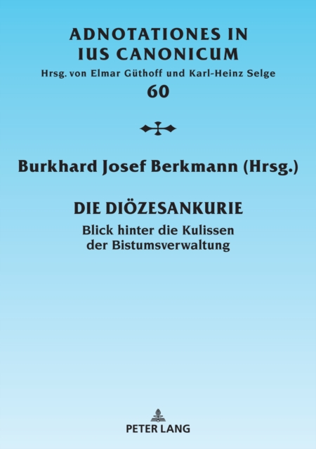 Die Dioezesankurie : Blick Hinter Die Kulissen Der Bistumsverwaltung, Hardback Book