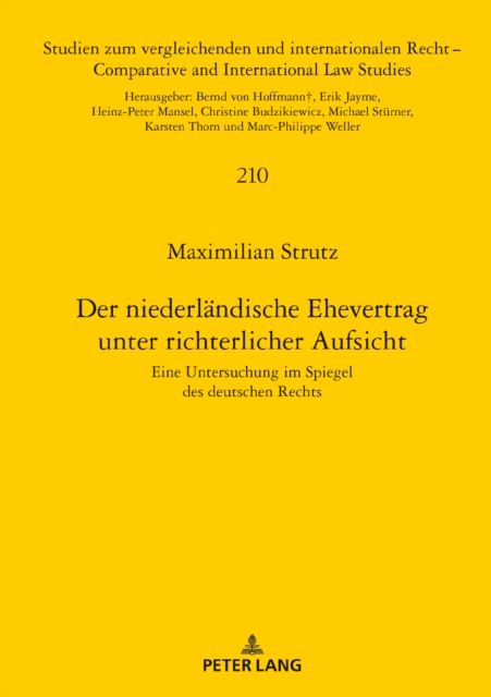 Der niederlaendische Ehevertrag unter richterlicher Aufsicht : Eine Untersuchung im Spiegel des deutschen Rechts, Hardback Book