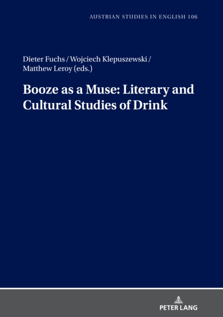 Booze as a Muse: Literary and Cultural Studies of Drink, PDF eBook