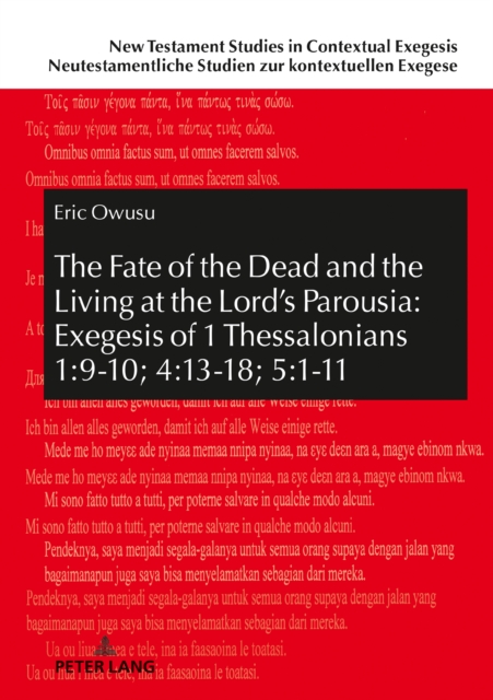 The Fate of the Dead and the Living at the Lord’s Parousia: Exegesis of 1 Thessalonians 1:9-10; 4:13-18; 5:1-11, Hardback Book