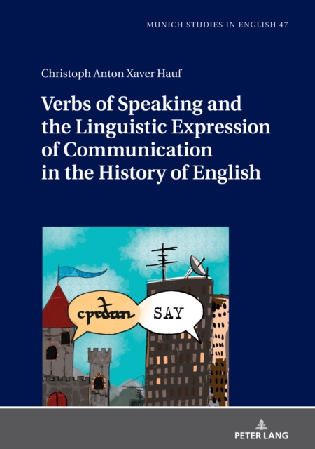Verbs of Speaking and the Linguistic Expression of Communication in the History of English, PDF eBook
