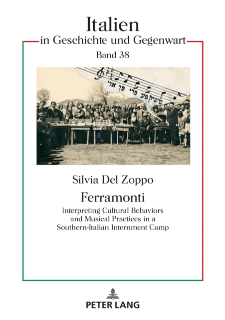 Ferramonti : Interpreting Cultural Behaviors and Musical Practices in a Southern-Italian Internment Camp, Hardback Book