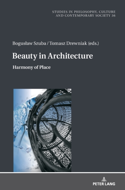 Beauty in Architecture : Harmony of Place, Hardback Book