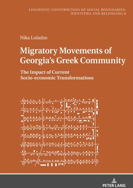 Migratory Movements of Georgia's Greek Community : The Impact of Current Socio-economic Transformations, PDF eBook