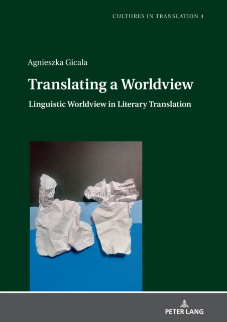 Translating a Worldview : Linguistic Worldview in Literary Translation, EPUB eBook