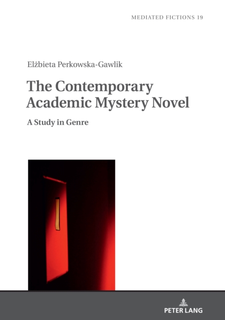 The Contemporary Academic Mystery Novel : A Study in Genre, PDF eBook