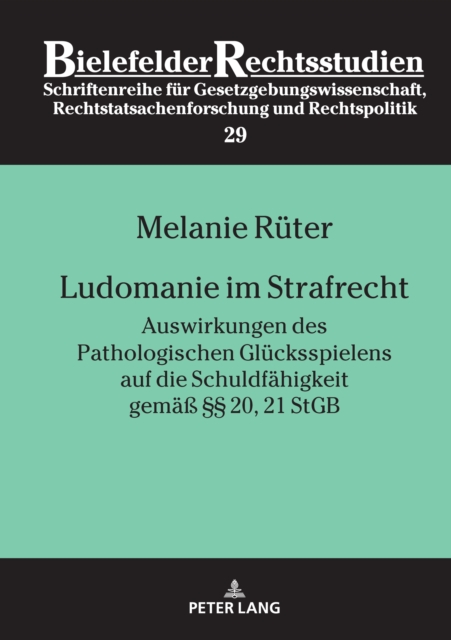 Ludomanie im Strafrecht : Auswirkungen des Pathologischen Gluecksspielens auf die Schuldfaehigkeit gemae? ?? 20, 21 StGB, Hardback Book