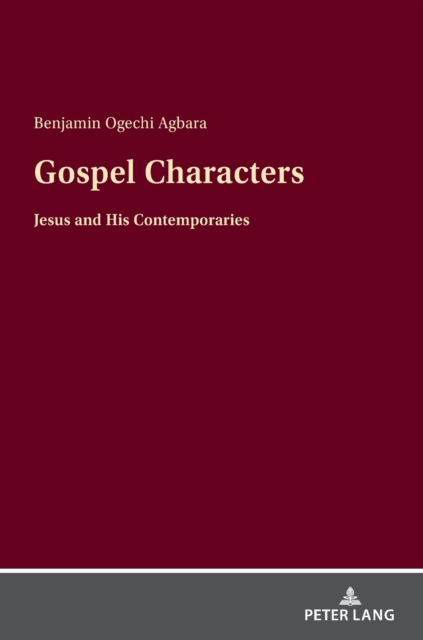 Gospel Characters : Jesus and His Contemporaries, Hardback Book