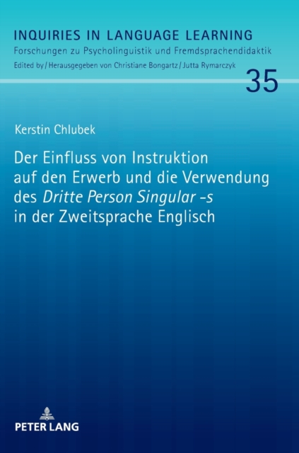 Der Einfluss von Instruktion auf den Erwerb und die Verwendung des Dritte Person Singular -s in der Zweitsprache Englisch, Hardback Book