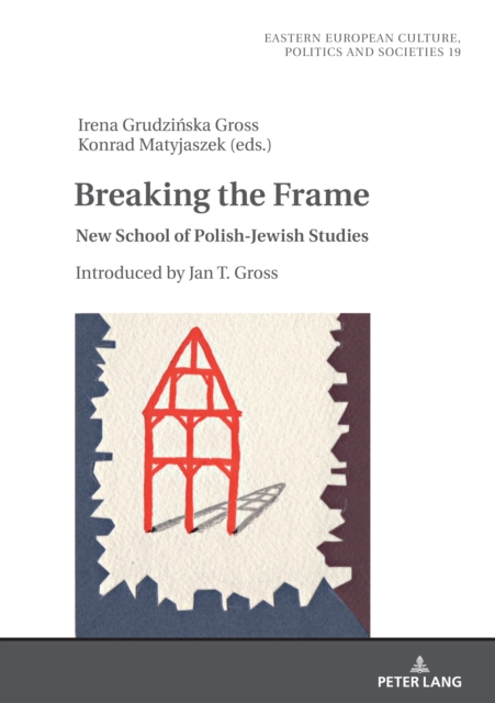 Breaking the Frame : New School of Polish-Jewish Studies. Introduced by Jan T. Gross, PDF eBook