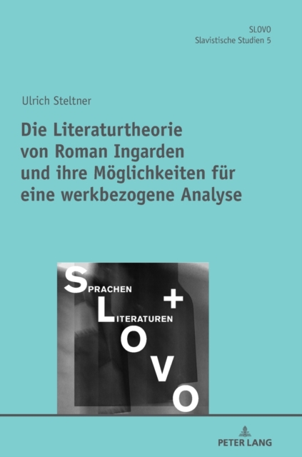 Die Literaturtheorie von Roman Ingarden und ihre Moeglichkeiten fuer eine werkbezogene Analyse, Hardback Book
