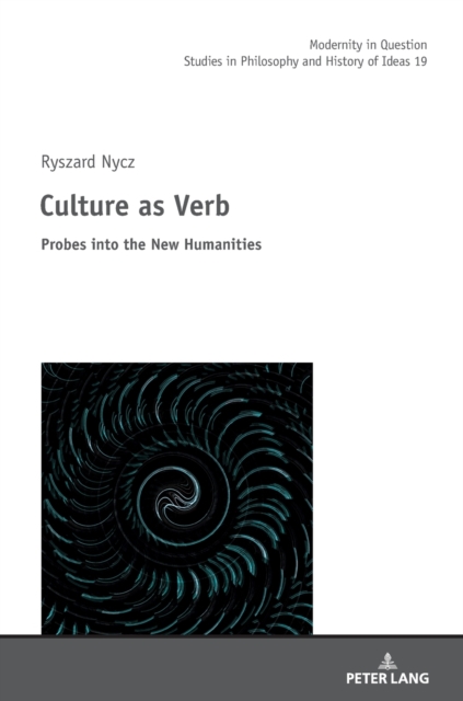 Culture as Verb : Probes into the New Humanities, Hardback Book