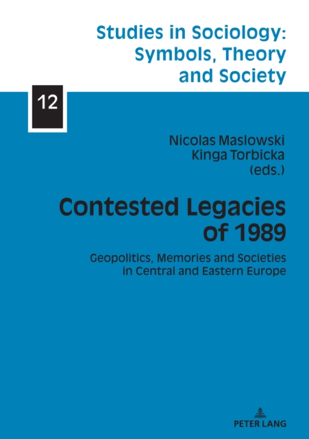 Contested Legacies of 1989 : Geopolitics, Memories and Societies in Central and Eastern Europe, EPUB eBook