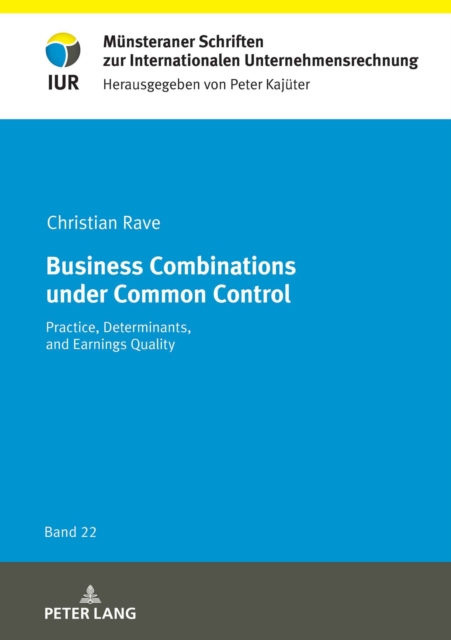 Business Combinations under Common Control : Practice, Determinants, and Earnings Quality, Hardback Book