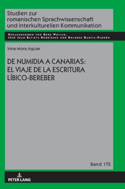 De Numidia a Canarias : el viaje de la escritura l?bico-bereber, Hardback Book