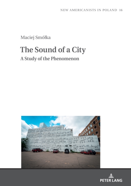 The Sound of a City: A Study of the Phenomenon, Hardback Book