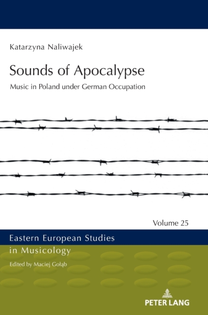 Sounds of Apocalypse : Music in Poland under German Occupation, Hardback Book