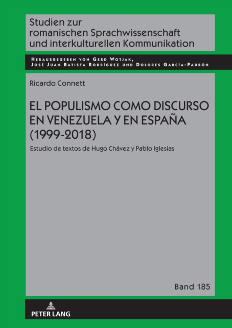 El populismo como discurso en Venezuela y en Espa?a (1999-2018) : Estudio de textos de Hugo Ch?vez y Pablo Iglesias, Hardback Book