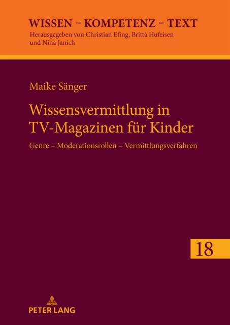 Wissensvermittlung in Tv-Magazinen Fuer Kinder : Genre - Moderationsrollen - Vermittlungsverfahren, Hardback Book