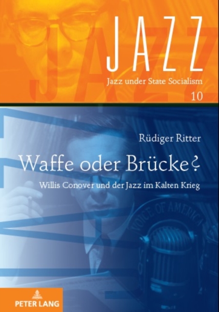 Waffe oder Bruecke? : Willis Conover und der Jazz im Kalten Krieg, Hardback Book