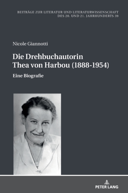 Die Drehbuchautorin Thea von Harbou (1888-1954) : Eine Biografie, Hardback Book