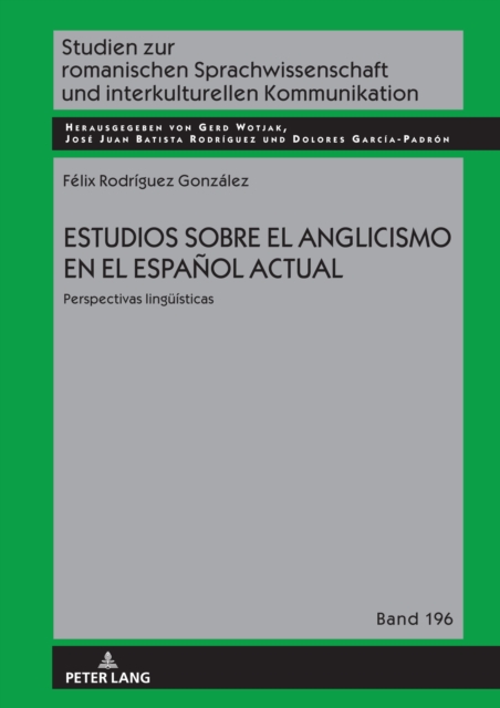 Estudios Sobre El Anglicismo En El Espa?ol Actual : Perspectivas Lingue?sticas, Hardback Book