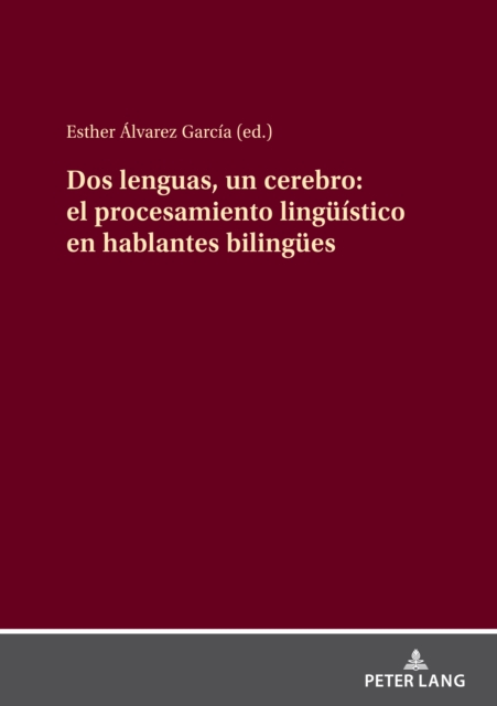 DOS Lenguas, Un Cerebro: El Procesamiento Lingue?stico En Hablantes Bilinguees, Hardback Book