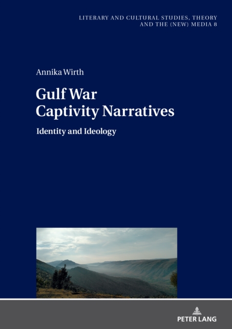 Gulf War Captivity Narratives : Identity and Ideology, Hardback Book