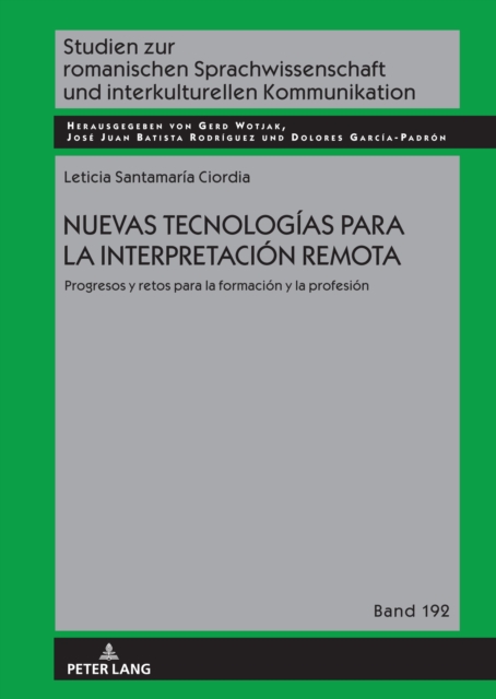 Nuevas tecnolog?as para la interpretaci?n remota. : Progresos y retos para la formaci?n y la profesi?n, Hardback Book