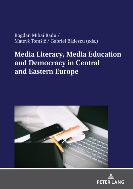 Media Literacy, Media Education and Democracy in Central and Eastern Europe, Paperback / softback Book