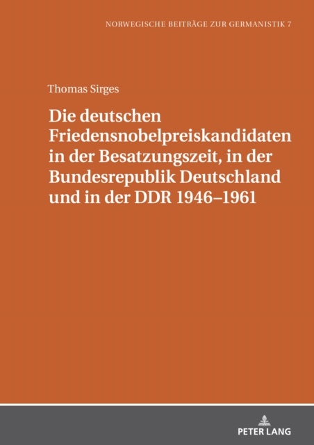 Die Deutschen Friedensnobelpreiskandidaten in Der Besatzungszeit, in Der Bundesrepublik Deutschland Und in Der Ddr 1946-1961, Hardback Book