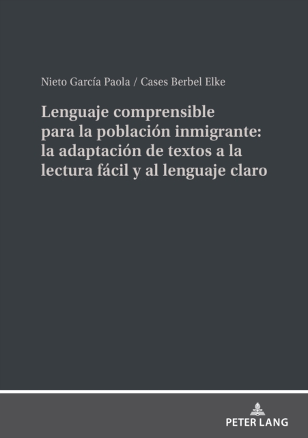 Lenguaje Comprensible Para La Poblaci?n Inmigrante: La Adaptaci?n de Textos a la Lectura F?cil Y Al Lenguaje Claro, Hardback Book