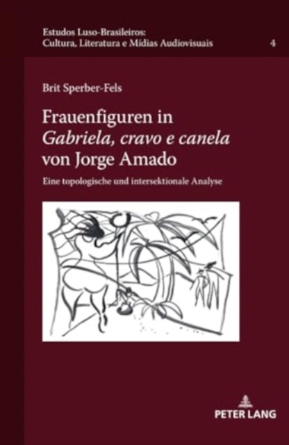 Frauenfiguren in Gabriela, cravo e canela von Jorge Amado; Eine topologische und intersektionale Analyse, Hardback Book