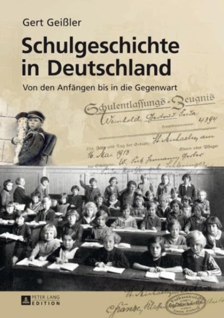 Schulgeschichte in Deutschland : Von den Anfaengen bis in die Gegenwart 3., erneut aktualisierte und erweiterte Auflage, Mixed media product Book