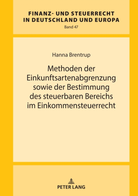 Methoden Der Einkunftsartenabgrenzung Sowie Der Bestimmung Des Steuerbaren Bereichs Im Einkommensteuerrecht, Hardback Book