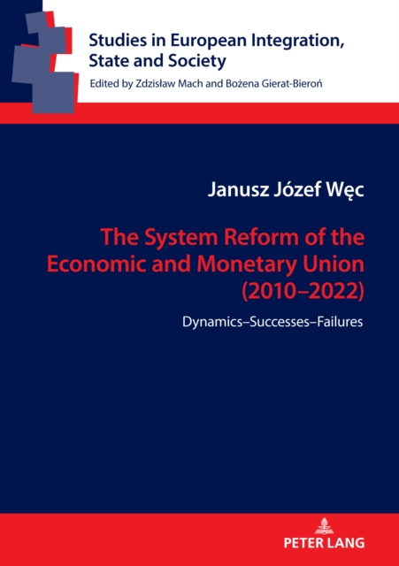 The System Reform of the Economic and Monetary Union (2010-2022) : Dynamics-Successes-Failures, PDF eBook