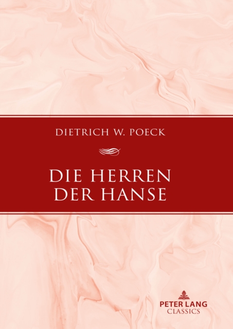 Die Herren der Hanse : Delegierte und Netzwerke, Hardback Book
