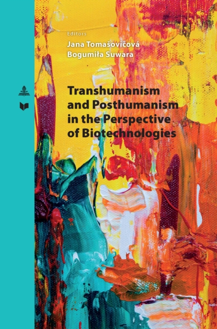 Transhumanism and Posthumanism in the Perspective of Biotechnologies, Paperback / softback Book