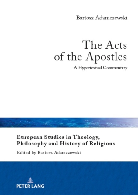 The Acts of the Apostles : A Hypertextual Commentary, Hardback Book