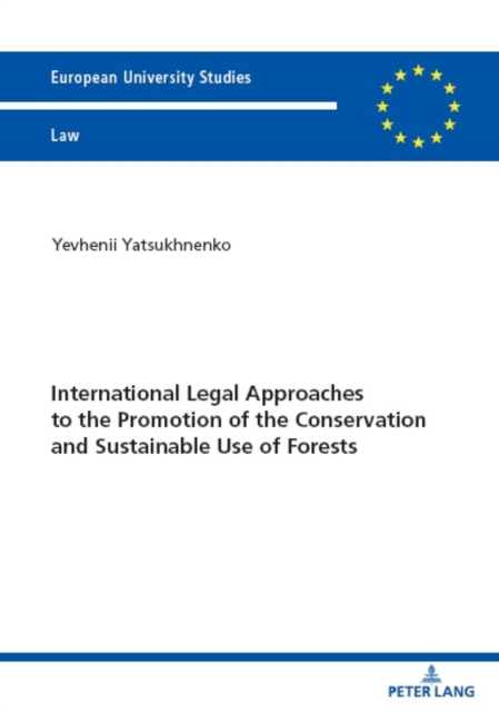 International Legal Approaches to the Promotion of the Conservation and Sustainable Use of Forests, PDF eBook