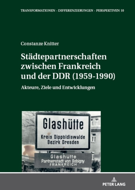 Staedtepartnerschaften Zwischen Frankreich Und Der Ddr (1959-1990) : Akteure, Ziele Und Entwicklungen, Hardback Book