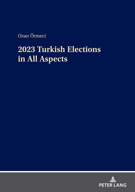 2023 Turkish Elections in All Aspects, Hardback Book